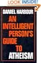 An Intelligent Person's Guide to Atheism (Intelligent Person's Guides) (Intelligent Person's Guides)