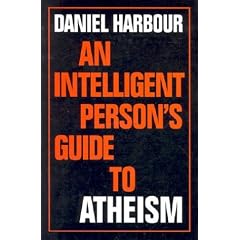 An Intelligent Person's Guide to Atheism (Intelligent Person's Guides)