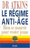 Le R�gime anti-�ge : Bien se nourrir pour rester jeune