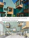 Lewis.Tsurumaki.Lewis: Opportunistic Architecture