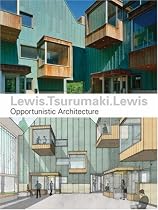 Lewis.Tsurumaki.Lewis: Opportunistic Architecture