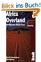 Africa Overland: 4x4, Motorbike, Bicycle, Truck (Bradt Travel Guide Africa Overland)