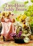 Two-hour Teddy Bears