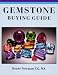 Gemstone Buying Guide: A Guide to Buying (Gem and Jewelry Buying Guides)