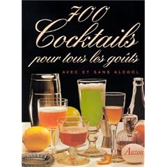 700 cocktails pour tous les go�ts avec et sans alcool