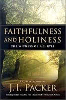 Faithfulness and Holiness: The Witness of J.C. Ryle