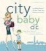 Book City Baby D.C.: The Ultimate Guide for DC Metro Parents from Pregnancy to Preschool (City and Company)