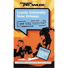 Loyola University New Orleans (College Prowler: Loyola University New Orleans Off the Record)
