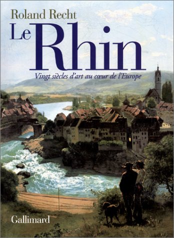 City Travel Guides Discounted  Livres : Le Rhin : Vingt siècles d'art au coeur de l'Europe