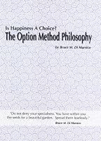 Is Happiness a Choice? The Option Method Philosophy