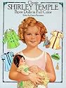 Classic Shirley Temple Paper Dolls in Full Color (Classic Shirley Temple-Paperdolls)