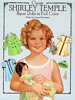Classic Shirley Temple Paper Dolls in Full Color (Classic Shirley Temple-Paperdolls)
