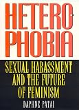 Heterophobia: Sexual Harassment and the Future of Feminism (American Intellectual Culture)