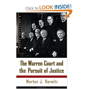 The Warren Court and the Pursuit of Justice Morton J. Horwitz