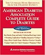 American Diabetes Association Complete Guide to Diabetes : The Ultimate Home Reference from the Diabetes Experts
