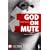 God on Mute: Engaging the Silence of Unanswered Prayer