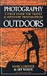 Photography Outdoors: A Field Guide for Travel & Adventure Photographers