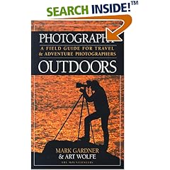 Photography Outdoors: A Field Guide for Travel and Adventure Photographers