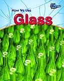 How we use glass
