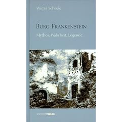 Burg Frankenstein. Mythos, Wahrheit, Legende