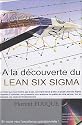 A la d&eacute;couverte du Lean Six Sigma (1C&eacute;d&eacute;rom)