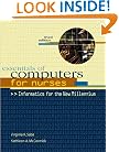 Essentials of Computers for Nurses: Informatics for the New Millennium