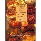 Le Grand Livre de la p�tisserie et des dessertspar Jacques Charrette