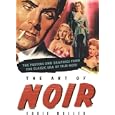 The Art of Noir: THE POSTERS & GRAPHICS FROM THE CLASSICAL ERA OF FILM NOIR