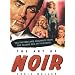 The Art of Noir: THE POSTERS & GRAPHICS FROM THE CLASSICAL ERA OF FILM NOIR