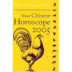 Your Chinese Horoscope for 2005: What the Year of the Rooster Holds in Store for You