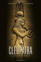 Cleopatra: A Sourcebook (Oklahoma Series in Classical Culture)