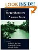 The Biogeochemistry of the Amazon Basin