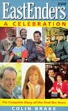 Eastenders, A Celebration: The Complete Story of the First Ten Years (BBC Books)