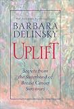 Uplift : Secrets from the Sisterhood of Breast Cancer Survivors