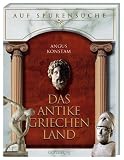 Auf Spurensuche - Das antike Griechenland - Angus Konstam