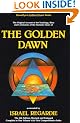 The Golden Dawn: An Account of the Teachings, Rites and Ceremonies of the Order of the Golden Dawn (Llewellyn's Golden Dawn series)