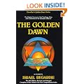 The Golden Dawn: The Original Account of the Teachings, Rites & Ceremonies of the Hermetic Order