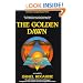 The Golden Dawn: The Original Account of the Teachings, Rites & Ceremonies of the Hermetic Order