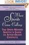 When Spirits Come Calling: The Open-Minded Skeptic's Guide to After-Death Contacts
