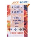 Secrets Of The Lost Mode Of Prayer: The Hidden Power Of Beauty, Blessing, Wisdom, And Hurt