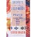 Secrets of the Lost Mode of Prayer: The Hidden Power of Beauty, Blessing, Wisdom and Hurt