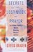 Secrets of the Lost Mode of Prayer: The Hidden Power of Beauty, Blessing, Wisdom and Hurt
