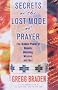 Secrets Of The Lost Mode Of Prayer: The Hidden Power Of Beauty, Blessing, Wisdom, And Hurt
