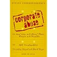 Corporate Abuse: How "Lean and Mean" Robs People and Profits