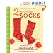 2-at-a-Time Socks: Revealed Inside. . . The Secret of Knitting Two at Once on One Circular Needle Works for any Sock Pattern!
