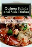 Quinoa Salads and Side Dishes: Quick and Easy Quinoa Salad and Side Dish Recipes
