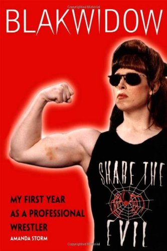 Blakwidow: My First Year As a Professional Wrestler
