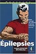 Epilepsies : Guide � l'usage des patients et de leur entourage