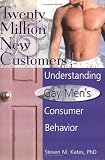 Review Routledge  / Twenty Million New Customers!: Understanding Gay Men's Consumer Behavior (Haworth Gay & Lesbian Studies) (Haworth Gay & Lesbian Studies)