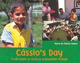 Cassios Day: From Dawn to Dusk in a Brazilian Village (A Childs Day)